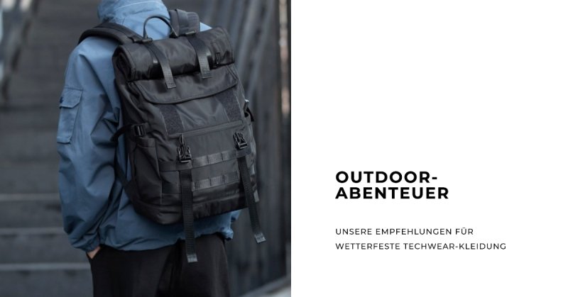 Outdoor-Abenteuer: Unsere Empfehlungen für wetterfeste Techwear-Kleidung - Ultra Techwear
