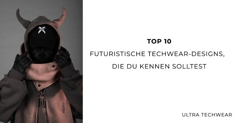 Top 10 Futuristische Techwear-Designs, Die Du Kennen Solltest - Ultra Techwear